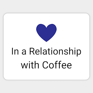 In a Relationship with Coffee Sticker